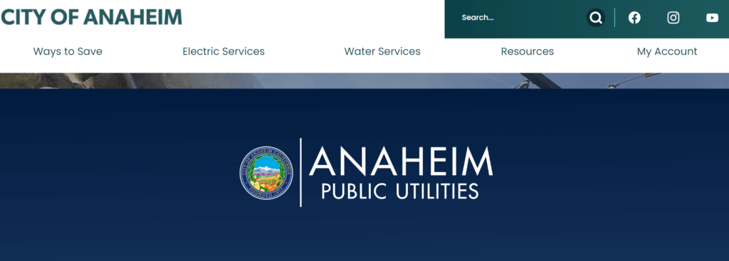 Homepage of Anaheim Public Utilities / anaheim.net
Link:
https://www.anaheim.net/6099/Public-Utilities