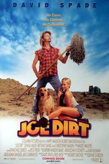 Poster of Joe Dirt / Wikipedia / [1] https://en.wikipedia.org/wiki/Joe_Dirt#/media/File:Joe_dirt.jpg

