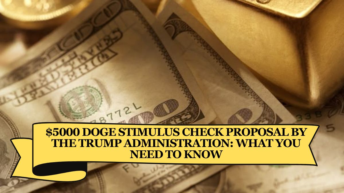 $5000 DOGE Stimulus Check Proposal by the Trump Administration What You Need to Know