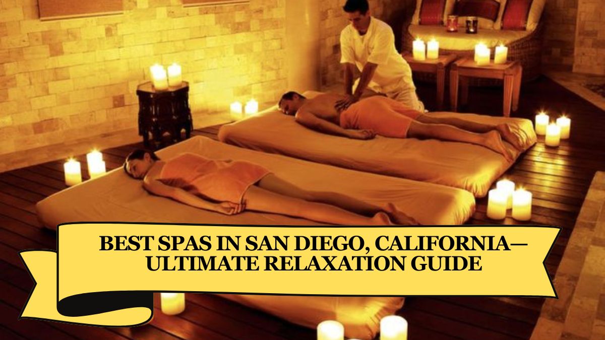 Best Spas in San Diego, California—Ultimate Relaxation Guide