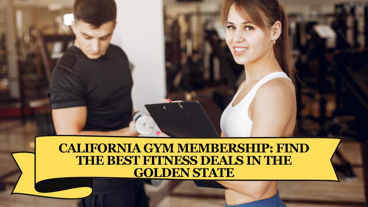 California Gym Membership: Find the Best Fitness Deals in the Golden State