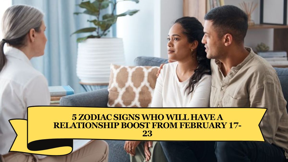 5 Zodiac Signs Who Will Have a Relationship Boost from February 17-23