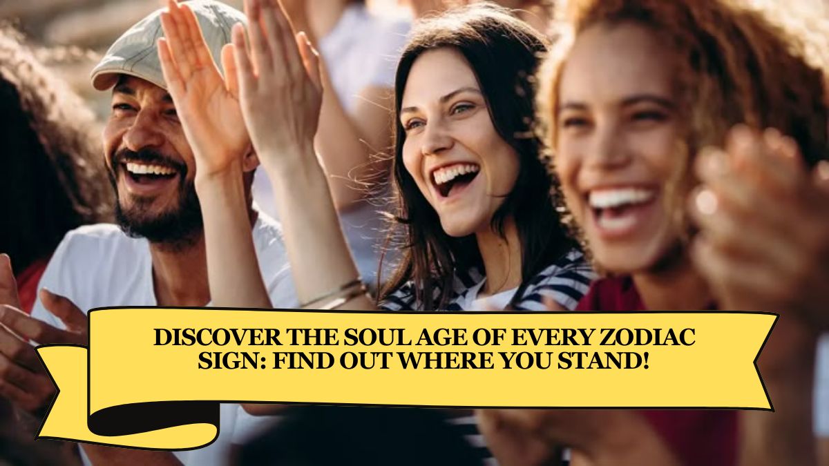 Discover the Soul Age of Every Zodiac Sign: Find Out Where You Stand!