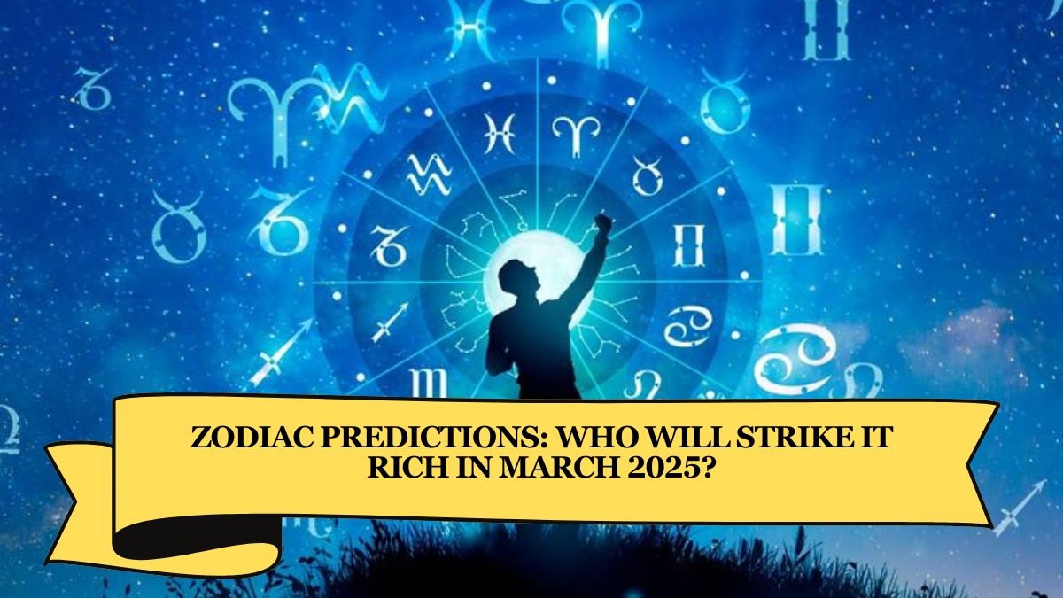 Zodiac Predictions: Who Will Strike It Rich in March 2025?