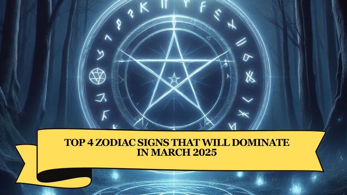 Top 4 zodiac signs that will dominate in March 2025