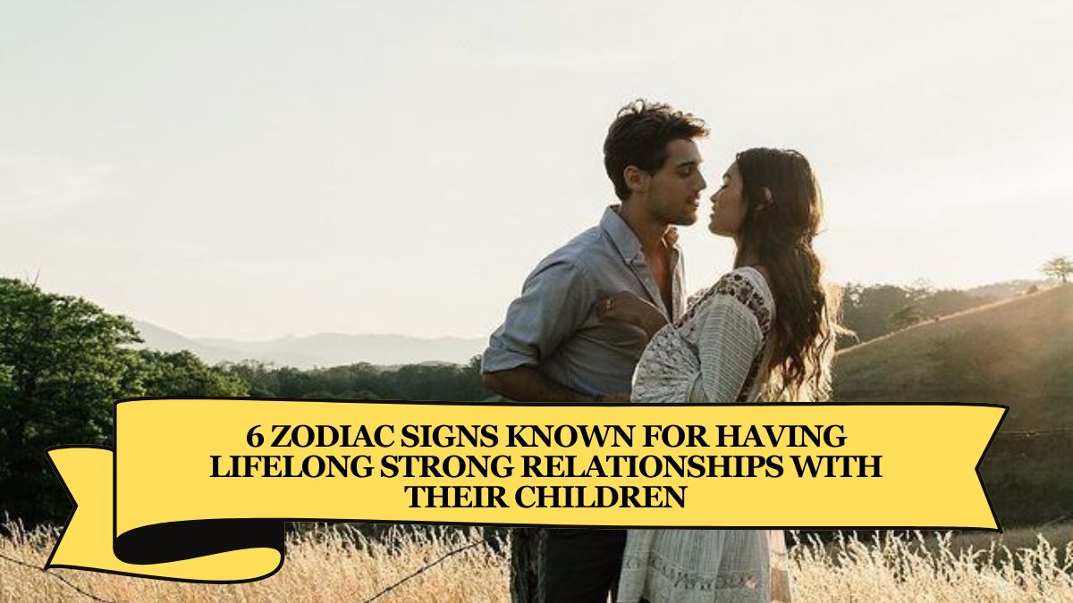 6 Zodiac Signs Known for Having Lifelong Strong Relationships with Their Children