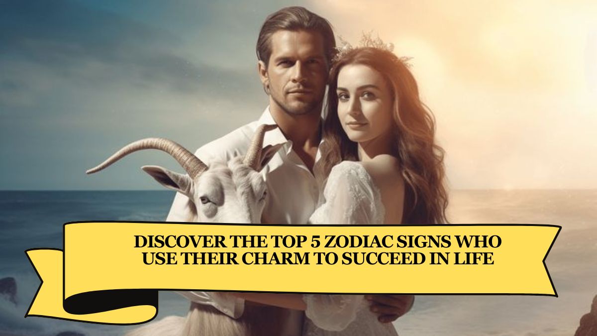 Discover the Top 5 Zodiac Signs Who Use Their Charm to Succeed in Life