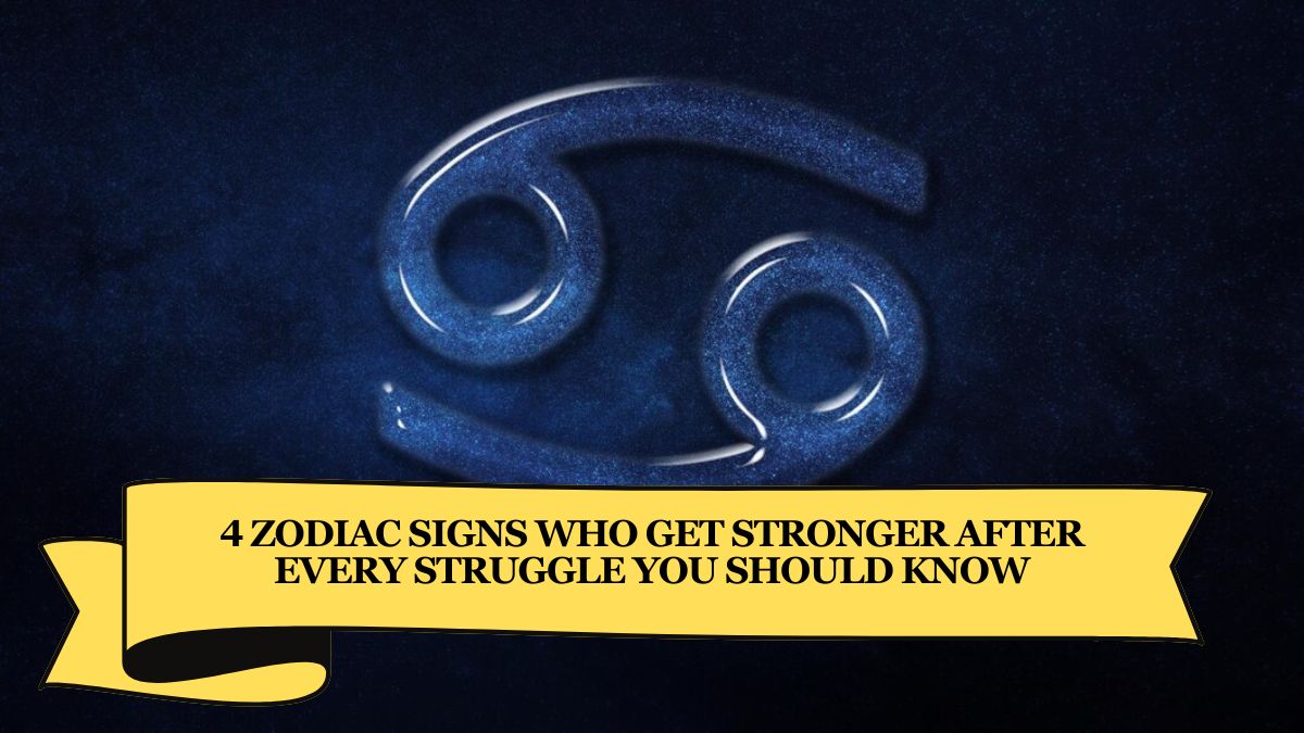 4 Zodiac Signs Who Get Stronger After Every Struggle You Should Know