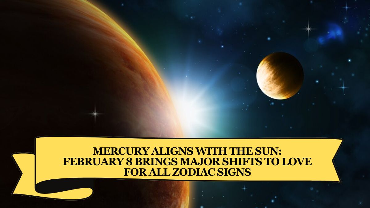 Mercury Aligns With the Sun: February 8 Brings Major Shifts to Love for All Zodiac Signs