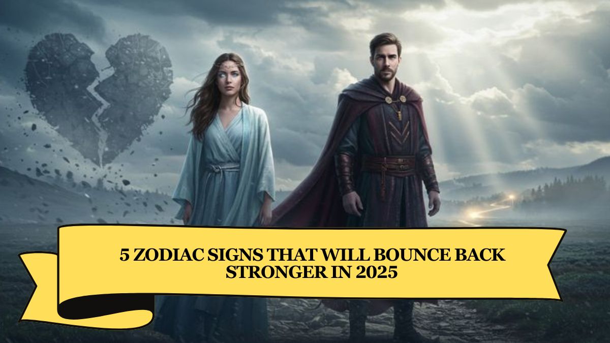 5 Zodiac Signs That Will Bounce Back Stronger in 2025