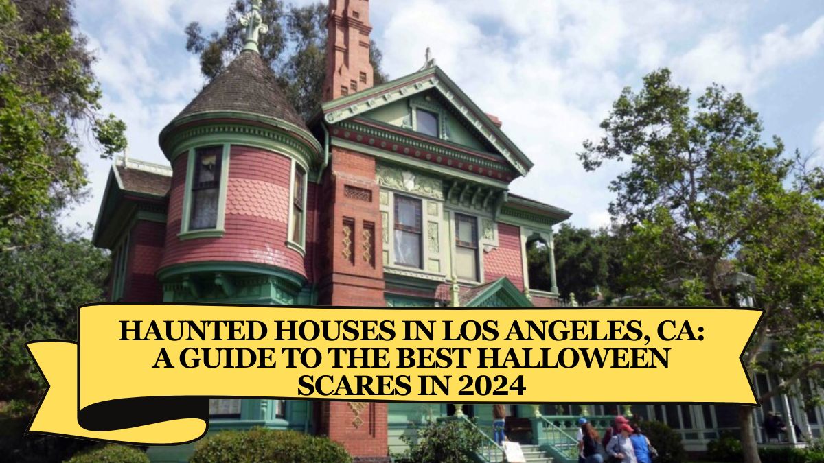 Haunted Houses in Los Angeles, CA A Guide to the Best Halloween Scares in 2024