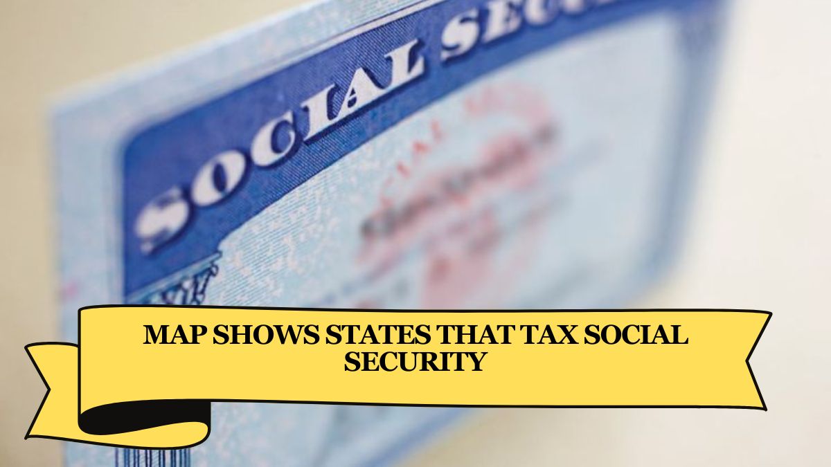 Map Shows States That Tax Social Security