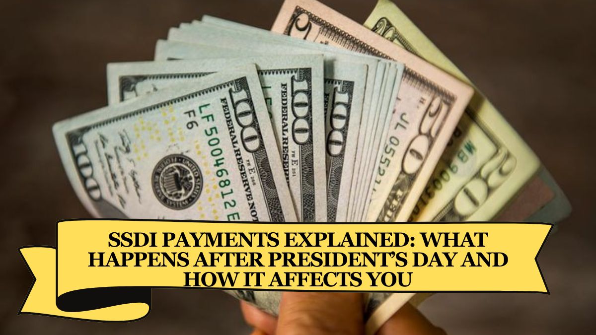 SSDI Payments Explained What Happens After President’s Day and How It Affects You