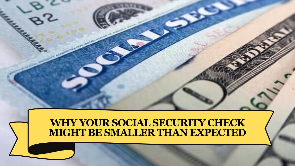 Why Your Social Security Check Might Be Smaller Than Expected