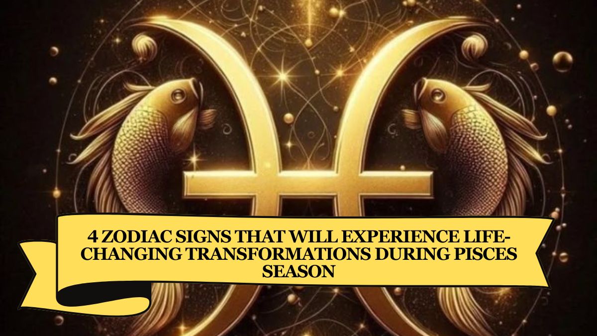 4 Zodiac Signs That Will Experience Life-Changing Transformations During Pisces Season